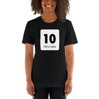 You're A Gem Mint! A Perfect 10! But you're a fraud. A fake. A forgery. Short-Sleeve Unisex T-Shirt
