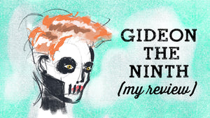 Gideon the Ninth Book Review!