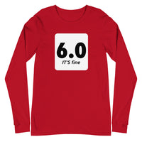 6.0 - It's Fine For Fall - Long Sleeve Unisex Shirt