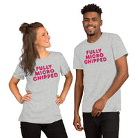 Fully Microchipped (AKA Vaccinated By The Conspiratorial Government) Short-Sleeve Unisex T-Shirt