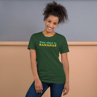 This Shirt Is BANANAS. B.A.N.A.N.A.S. Short-Sleeve Unisex T-Shirt