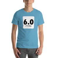 Graded 6.0. It's Fine. Short-Sleeve Unisex T-Shirt