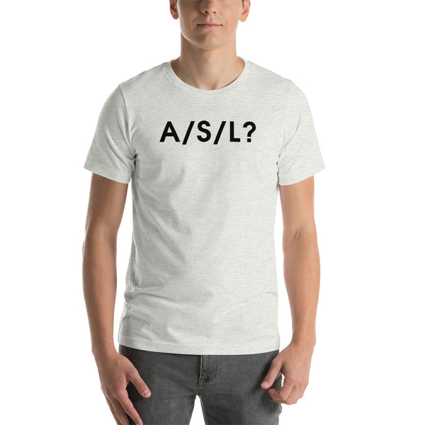 A/S/L? Short-sleeve unisex t-shirt