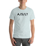 A/S/L? Short-sleeve unisex t-shirt